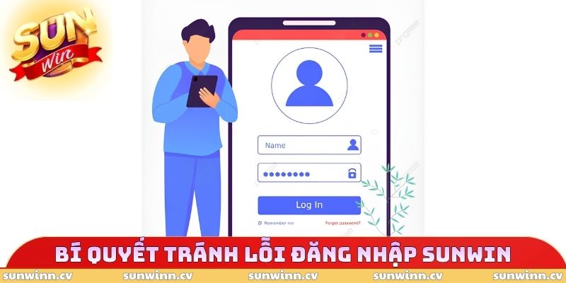 Bí quyết tránh lỗi đăng nhập SUNWIN 