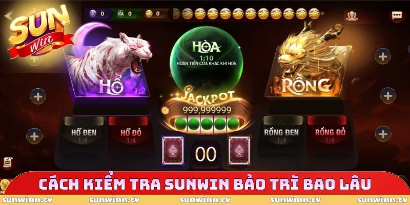 SUNWIN Bảo Trì Bao Lâu - Cách Kiểm Tra Trạng Thái Chỉ 30s 4 Cách kiểm tra SUNWIN bảo trì bao lâu