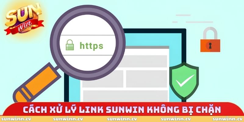 Link SUNWIN Không Bị Chặn - Phương Thức Tra Cứu Cho Hội Viên 4 Cách xử lý Link SUNWIN không bị chặn