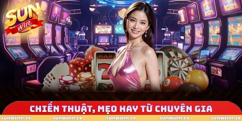 Mẹo Chơi SUNWIN Hiệu Quả - Top Phương Pháp An Toàn 4 Chiến thuật, mẹo hay từ chuyên gia