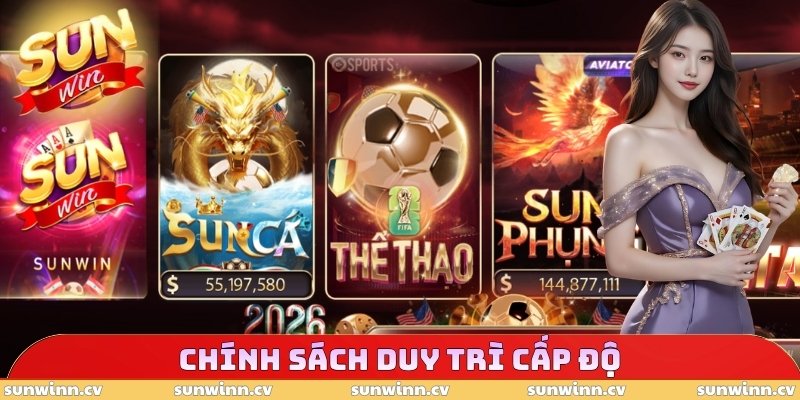 Sunwin VIP Có Gì? Khám Phá Đặc Quyền Cho Hội Viên Cao Cấp 3 Chính sách duy trì cấp độ