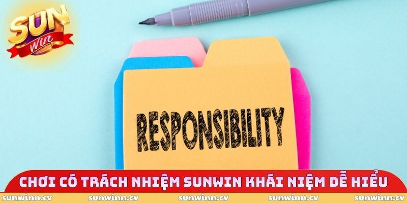 Chơi có trách nhiệm SUNWIN khái niệm dễ hiểu