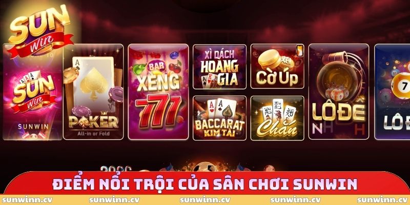 SUNWIN 14 Điểm nổi trội của sân chơi SUNWIN
