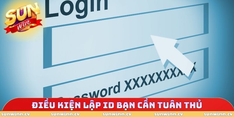 Điều kiện lập ID bạn cần tuân thủ
