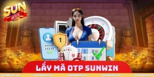 Lấy Mã OTP SUNWIN