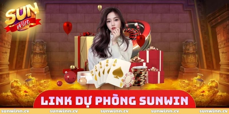 Link Dự Phòng SUNWIN - Cập Nhật Đường Dẫn Chính Xác 1 Link Dự Phòng SUNWIN