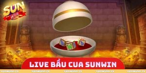 Live Bầu Cua SUNWIN