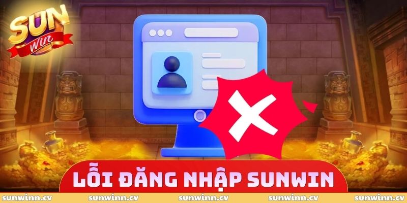 Lỗi Đăng Nhập SUNWIN