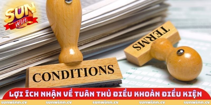 Điều Khoản Và Điều Kiện SUNWIN 4 Lợi ích nhận về tuân thủ điều khoản điều kiện