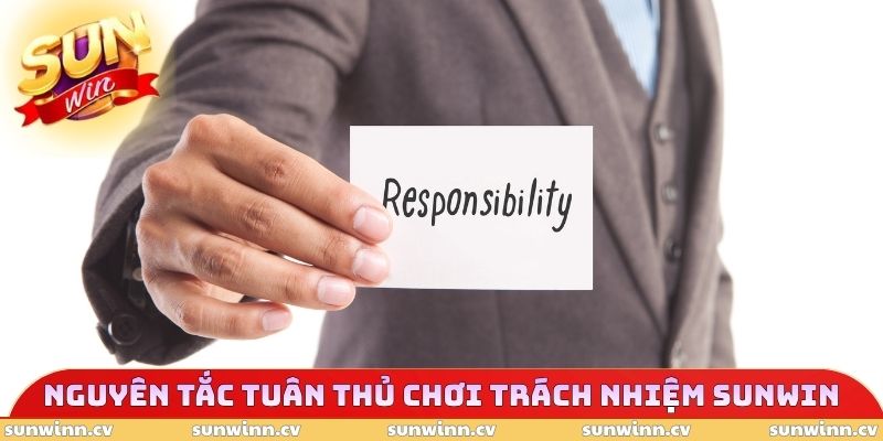 Nguyên tắc tuân thủ chơi trách nhiệm SUNWIN