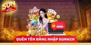 Quên Tên Đăng Nhập SUNWIN