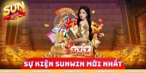 Sự Kiện SUNWIN Mới Nhất