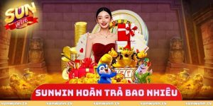 SUNWIN Hoàn Trả Bao Nhiêu