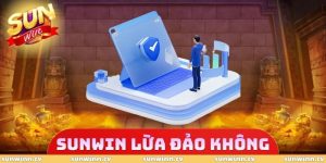 SUNWIN Lừa Đảo Không
