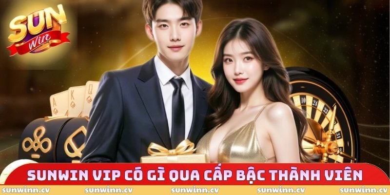Sunwin VIP Có Gì? Khám Phá Đặc Quyền Cho Hội Viên Cao Cấp 2 SUNWIN VIP có gì qua cấp bậc thành viên