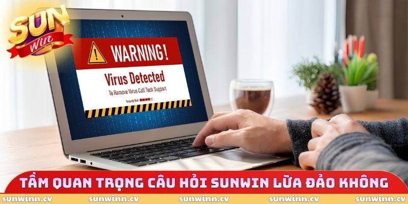 SUNWIN Lừa Đảo Không - Cách Kiểm Tra Độ Uy Tín Của Nền Tảng 2 Tầm quan trọng câu hỏi SUNWIN lừa đảo không