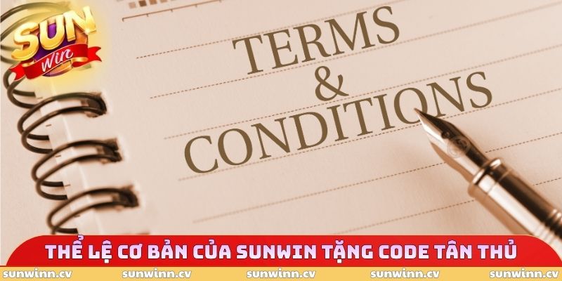 SUNWIN Tặng Code Tân Thủ - Đầy Đủ Về Thể Lệ Tham Gia Cơ Bản 2 Thể lệ cơ bản của SUNWIN tặng Code tân thủ