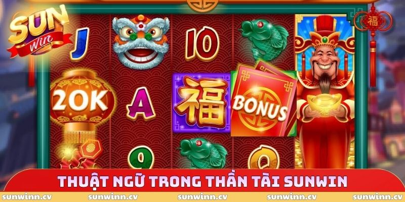Thần Tài SUNWIN - Săn Jackpot Hiệu Quả Cho Tân Thủ 3 Thuật ngữ trong Thần Tài SUNWIN