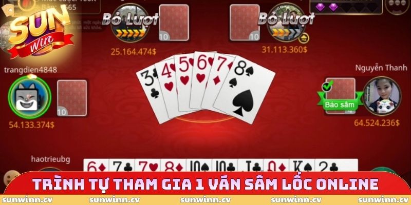 Cách Chơi Sâm Lốc Dễ Hiểu Giúp Nắm Luật Sau 5 Phút Đọc 4 Trình tự tham gia 1 ván sâm lốc online
