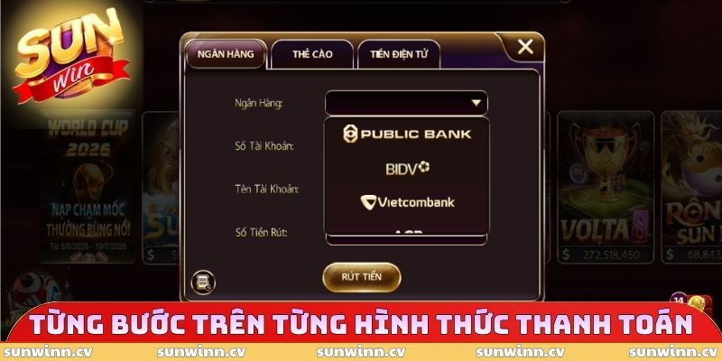 Rút Tiền SUNWIN 2 Từng bước rút vốn trên từng hình thức thanh toán