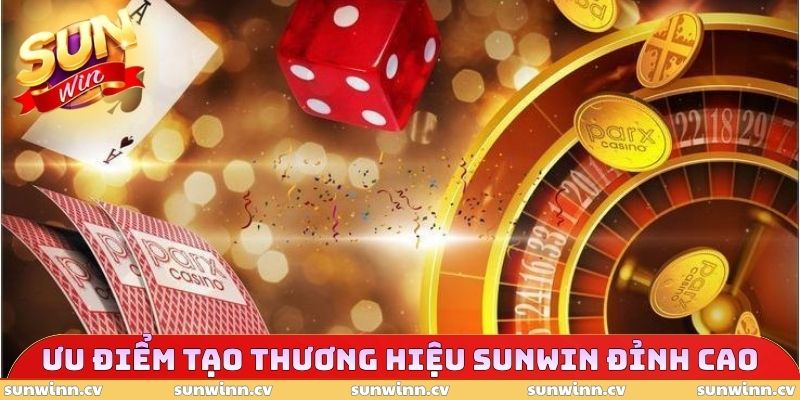 Giới thiệu SUNWIN 3 Ưu điểm tạo thương hiệu SUNWIN đỉnh cao