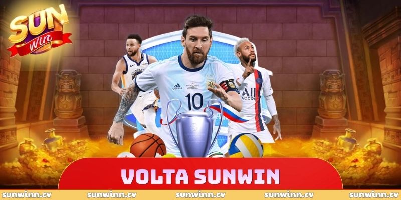 Volta SUNWIN - Tận Dụng Các Ưu Điểm Khác Nhau Khi Cá Cược 1 Volta SUNWIN