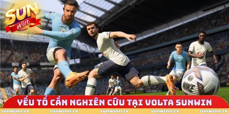 Volta SUNWIN - Tận Dụng Các Ưu Điểm Khác Nhau Khi Cá Cược 4 Yếu tố cần nghiên cứu tại Volta SUNWIN